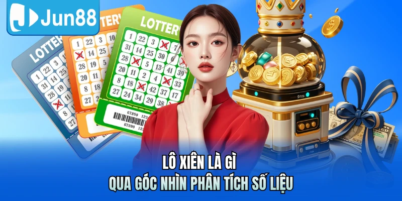 Lô xiên là gì qua góc nhìn phân tích số liệu
