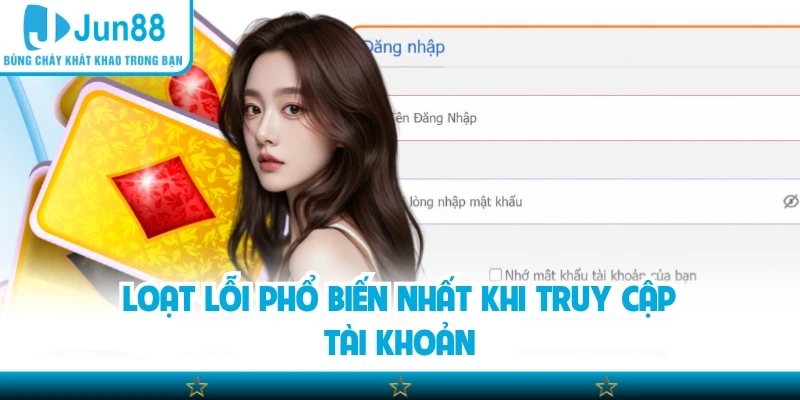 Loạt lỗi phổ biến nhất khi truy cập tài khoản