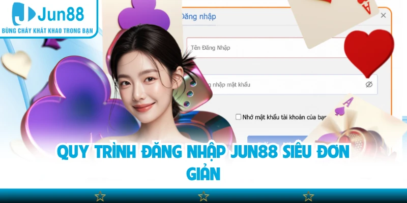 Quy trình đăng nhập Jun88 siêu đơn giản